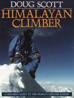 Himalayan Climber: A Lifetime's Quest to the World's Greater Ranges 0871565994 Book Cover