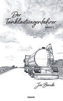 Der Tanklastwagenfahrer: Band 1 (German Edition) 3991467755 Book Cover