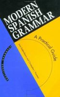 Modern Spanish Grammar: A Practical Guide (Routledge Grammars) 0415098467 Book Cover