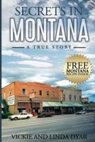 Secrets In Montana: A True Story 1073559831 Book Cover