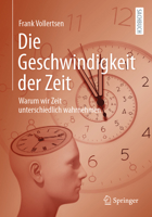 Die Geschwindigkeit der Zeit: Warum wir Zeit unterschiedlich wahrnehmen (German Edition) 3658483989 Book Cover