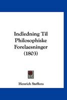 Indledning Til Philosophiske Forelaesninger (1803) 112045171X Book Cover