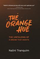 The Orange Hue: the unfolding of a dream that awaits 0648535304 Book Cover