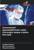 Innovazioni piezoelettriche nella chirurgia ossea cranio-facciale (Italian Edition) 6209448801 Book Cover