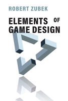 Elements of Game Design 0262043912 Book Cover