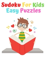 Sudoku For Kids Easy Puzzles: Your child will love sudoku (200 Puzzles Large print) B085HQN5HZ Book Cover