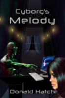 Cyborg's Melody 1434370666 Book Cover