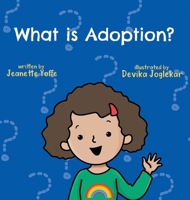What is Adoption?: Just For Kids 1087989485 Book Cover
