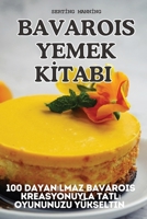 Bavarois Yemek Kİtabi 183623483X Book Cover
