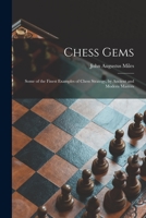 Chess Gems: Some of the Finest Examples of Chess Strategy, by Ancient and Modern Masters 1165379333 Book Cover