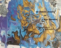 The Pandemic Persists and I Miss Quarantine B0DT9SR5YJ Book Cover