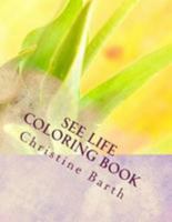 See Life Coloring Book 1533312982 Book Cover