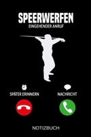 Speerwerfen Eingehender Anruf: A5 Notizbuch - Liniert 120 Seiten - Geschenk/Geschenkidee zum Geburtstag - Weihnachten - Ostern - Vatertag - Muttertag - Namenstag 1704044456 Book Cover