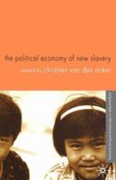 The Political Economy of New Slavery (Palgrave Texts in International Political Economy) 1403915237 Book Cover