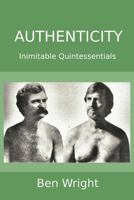 Authenticity: Inimitable Quintessentials 1502707217 Book Cover