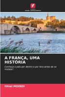 A França, Uma História (Portuguese Edition) 6207394933 Book Cover