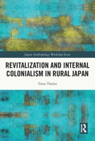 Revitalization and Internal Colonialism in Rural Japan 1032198729 Book Cover