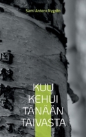 Kuu kehui tänään taivasta (Finnish Edition) 9528094708 Book Cover