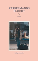 Kerbelmanns Flucht: Roman 3755781697 Book Cover