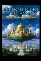 The Secret Science of Vimanas: The Sky Chariots of the Ancients (Ancient Aliens & Ancient Mysteries) B0FLPMGF3P Book Cover