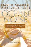 Marine Mammal Populations And Ocean Noise: Determining When Noise Causes Biologically Significant Effects 0309094496 Book Cover