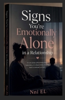 Signs You’re Emotionally Alone in a Relationship B0H28V7JKD Book Cover