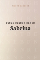 Finde Deinen Namen Sabrina: Ein Rätselbuch der besonderen Art - dein Name ist der Schlüssel (German Edition) B0GFW8SHWK Book Cover