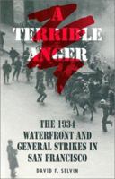 A Terrible Anger: The 1934 Waterfront and General Strikes in San Francisco 0814326102 Book Cover