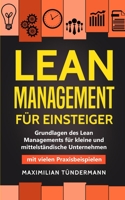 Lean Management für Einsteiger: Grundlagen des Lean Managements für kleine und mittelständische Unternehmen - mit vielen Praxisbeispielen (German Edition) 3967160491 Book Cover