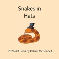 Snakes in Hats: 2024 Artwork 1963482069 Book Cover