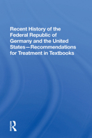 Recent History of the Federal Republic of Germany and the United States: Recommendations for Treatment in Textbooks 0367285193 Book Cover