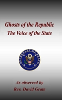 Ghosts of the Republic: The Voice of the State B0H3GRYF8X Book Cover