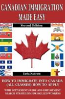 Canadian Immigration Made Easy - 2nd Edition 0978046048 Book Cover