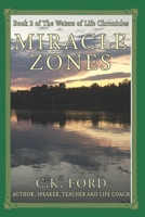 Miracle Zones: Book 2 of The Waters of Life Chronicles 1736184237 Book Cover