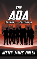 The AOA (Season 1: Episode 6) B0B37KWNC3 Book Cover