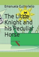 The Little Knight and his Peculiar Horse B08F6T74DX Book Cover