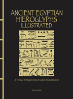 Ancient Egyptian Hieroglyphs: A Formal Writing System Used in Ancient Egypt 1838863230 Book Cover