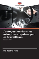 L'autogestion dans les entreprises reprises par les travailleurs: Débats et défis (French Edition) 6207674731 Book Cover