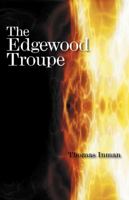 The Edgewood Troupe 143275243X Book Cover
