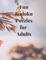 Fun Soduko Puzzles for Adults: Relax and and have fun solving these Sudoku Puzzles in this Sudoku Puzzles for Adults paperback book B08J23665C Book Cover