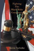 Fighting the Black Robe Conspiracy 1682563197 Book Cover