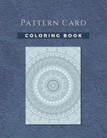 Pattern Card Coloring Book: Geometric Coloring Book, Mandala Coloring Book, 8.5"x11", Tarot Coloring Book, Beautiful Pattern Coloring Book, Patter B08CWB7Q5P Book Cover