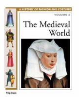 A History of Costume and Fashion Volume 2: The Medieval World 0753460467 Book Cover