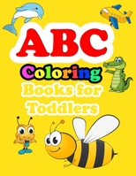 ABC Coloring Books For Toddlers.: A Fun Book to Practice Writing For Toddlers (Alphabet Book, Children's Book, Preschoolers Book, Age 3-5) 8.5 x 11 Pad, Activity Book for Toddlers and Kids B083XTH6G8 Book Cover