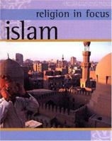 Islam (Religion in Focus) 1583404678 Book Cover