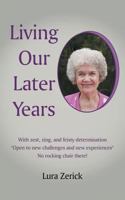 Living Our Later Years 1489702865 Book Cover