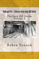 Gold and Fire - A History of the Iowa Hill Divide: The Iowa Hill Divide Volume 3 1537634577 Book Cover