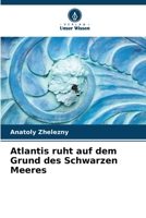 Atlantis ruht auf dem Grund des Schwarzen Meeres 6209546951 Book Cover
