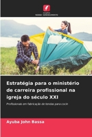 Estratégia para o ministério de carreira profissional na igreja do século XXI (Portuguese Edition) 6206651371 Book Cover
