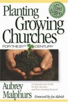 Planting Growing Churches for the 21st Century,: A Comprehensive Guide for New Churches and Those Desiring Renewal 0801090539 Book Cover
